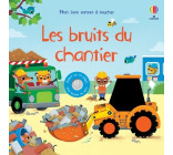 Les bruits du chantier - Mon livre sonore à toucher - Dès 1 an