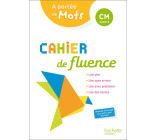 Cahier de fluence CM - A portée de mots - Cahier élève - Ed. 2022