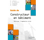 Guides industriels Guide du constructeur en bâtiment - Livre élève - Ed. 2012