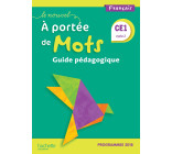 Le Nouvel A portée de mots CE1 - Guide pédagogique - Edition 2019