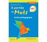 Le Nouvel A portée de mots CM1 - Guide pédagogique - Edition 2019