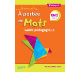 Le Nouvel A portée de mots CM2 - Guide pédagogique - Edition 2019