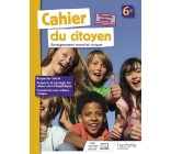 Cahier du citoyen 6e - éd. 2019