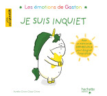 Les émotions de Gaston - Je suis inquiet