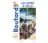 Guide du Routard La Loire à vélo