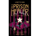 The Prison Healer - tome 1 - La guérisseuse de Zalindov