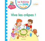 Les histoires de P'tit Sami Maternelle (3-5 ans) : Vive les crêpes