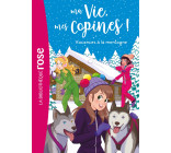 Ma vie, mes copines 25 - Vacances à la montagne