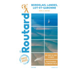 Guide du Routard Bordelais, Landes et Lot-et-Garonne 2022/23