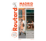 Guide du Routard Madrid et ses environs 2023/24