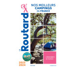 Guide du Routard Nos meilleurs campings en France 2023/24