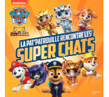 Pat' Patrouille - La Pat' Patrouille rencontre les Super Chats