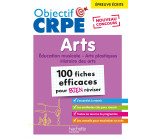 Objectif CRPE 2025 - Arts - 100 fiches efficaces pour bien réviser  - Epreuve écrite d'admissibilité