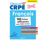 Objectif CRPE 2025 -Français- 100 fiches efficaces pour bien réviser -épreuve écrite d'admissibilité