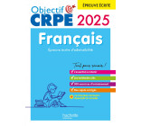 Objectif CRPE 2025 - Français - épreuve écrite d'admissibilité