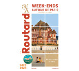 Guide du Routard Week-end autour de Paris 2023/24