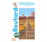 Guide du Routard Parcs nationaux de l'Ouest américain 2023/24