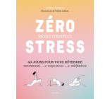 Zéro stress : mode d'emploi