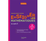 Profession enseignant - Enseigner les Mathématiques au cycle 3 - Ed. 2021