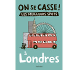 On se casse ! Les meilleurs spots à Londres