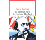 Le Dernier Bain de Gustave Flaubert