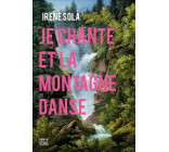 Je chante et la montagne danse