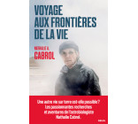 Voyage aux frontières de la vie