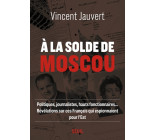 À la solde de Moscou