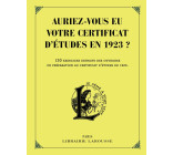 AURIEZ-VOUS EU VOTRE CERTIFICAT D-ETUDES EN 1923 ?