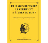 ET SI VOUS REPASSIEZ VOTRE CERTIFICAT D-ETUDES EN 1930 ?