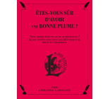 ETES-VOUS SUR D-AVOIR UNE BONNE PLUME ?