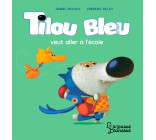 TILOU BLEU VEUT ALLER A L-ECOLE