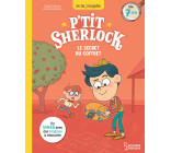 LE SECRET DU COFFRET - P-TIT SHERLOCK MA TOUT PREMIERE ENQUETE