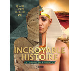 INCROYABLE HISTOIRE - QUAND LE PASSE REPREND VIE