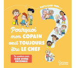 EXPLIQUE-MOI BIEN VIVRE ENSEMBLE - POURQUOI MON COPAIN VEUT TOUJOURS ETRE LE CHEF ?