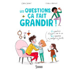 LES QUESTIONS, CA FAIT GRANDIR ! - 60 QUESTIONS D-ENFANTS SUR LA VIE - 60 REPONSES A PARTAGER EN FAM