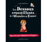 LES DESSOUS CROUSTILLANTS DE L-HISTOIRE DE FRANCE