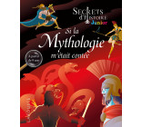 SECRETS D-HISTOIRE JUNIOR -  SI LA MYTHOLOGIE M-ETAIT CONTEE