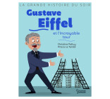 GUSTAVE EIFFEL ET L-INCROYABLE TOUR