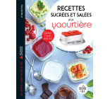 RECETTES SUCREES ET SALEES A LA YAOURTIERE - SPECIAL MULTIDELICES