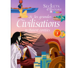 SECRETS D-HISTOIRE JUNIOR - SI LES GRANDES CIVILISATIONS M-ETAIENT CONTEES