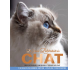 LE GRAND LAROUSSE DU CHAT - CHOISIR, EDUQUER, COMPRENDRE ET SOIGNER SON CHAT