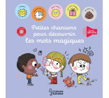 PETITES CHANSONS POUR DECOUVRIR LES MOTS MAGIQUES