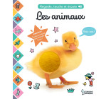 LES ANIMAUX - REGARDE, TOUCHE ET ECOUTE