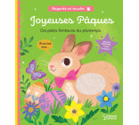 JOYEUSES PAQUES (LES PETITS BONHEURS DU PRINTEMPS) - REGARDE ET TOUCHE