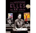 UNE HISTOIRE D-ELLES AU XXE SIECLE