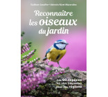 RECONNAITRE LES OISEAUX DU JARDIN - LES 60 ESPECES LES PLUS FREQUENTES DANS NOS REGIONS