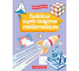 MES SUDOKUS ET SUPER ENIGMES MATHEMATIQUES, 9-11 ANS