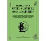 SERIEZ-VOUS APTE A SURVIVRE DANS LA NATURE ?