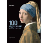 100 OEUVRES D-ART QU-IL FAUT AVOIR VUES